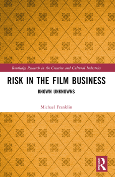 Paperback Risk in the Film Business: Known Unknowns Book