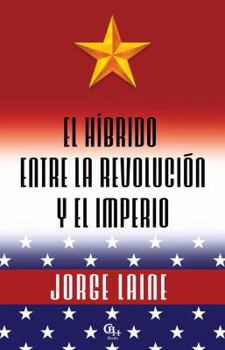 Paperback El híbrido entre la Revolución y el Imperio [Spanish] Book