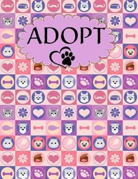 Adopt : Rescue Animals Shelter Notebook and Gift, Adopt Don't Shop