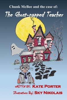 Paperback Chunk McBee and the Case of: The Ghost-Napped Teacher Book