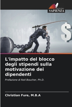 Paperback L'impatto del blocco degli stipendi sulla motivazione dei dipendenti [Italian] Book