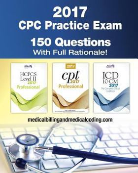 Paperback CPC Practice Exam 2017: Includes 150 practice questions, answers with full rationale, exam study guide and the official proctor-to-examinee instructio Book