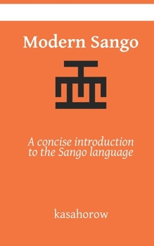 Modern Sango: A concise introduction to the Sango language (Sango kasahorow)