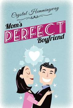 Mom's Perfect Boyfriend - Book #1 of the Smart Companions
