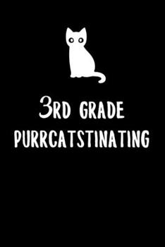 3rd Grade Purrcatstinating: 6x9" Lined Notebook/Journal For Back To School Writing, Workbook, Drawing And Journaling Gift Idea To 3rd Grader Kids, Grade School Boys And Girls In Third Grade