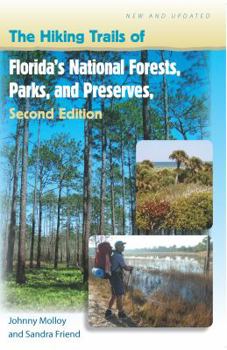 Paperback The Hiking Trails of Florida's National Forests, Parks, and Preserves Book