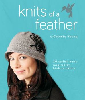 Paperback Knits of a Feather: 20 Stylish Knits Inspired by Birds in Nature Book