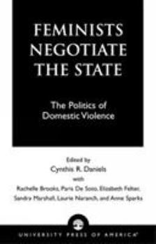 Hardcover Feminists Negotiate the State: The Politics of Domestic Violence Book