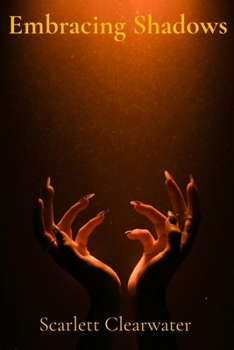 Paperback Embracing Shadows: Rediscovering Artistic Inspiration in the Darkness Book