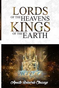Paperback The Lords Of The Heaven, Kings Of The Earth Book