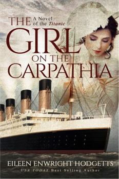Paperback The Girl on the Carpathia: A novel of the Titanic Book