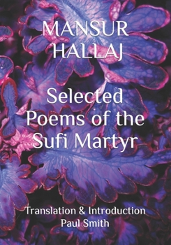 Paperback Mansur Hallaj: Selected Poems of the Sufi Martyr Book