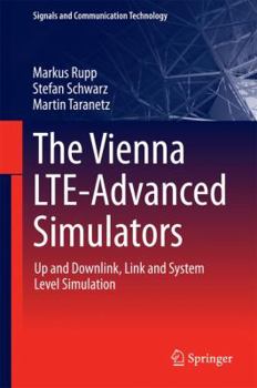 Hardcover The Vienna Lte-Advanced Simulators: Up and Downlink, Link and System Level Simulation Book