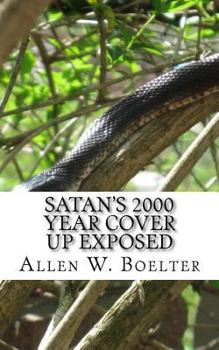 Paperback Satan's 2000 Year Cover Up Exposed Book