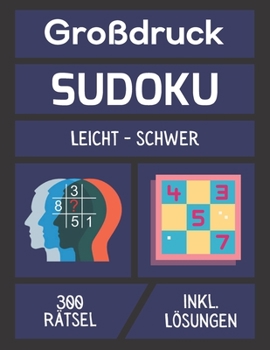 Paperback Sudoku Großdruck Leicht - Schwer: 300 Großdruck Sudokus Rätsel inkl. Lösungen, Geschenke für Grosseltern opa oma zu weihnachten Geburtstag, Rätselbuch [German] Book