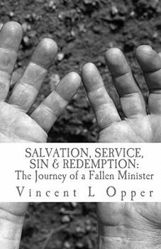 Paperback Salvation, Service, Sin and Redemption: The Journey of a Fallen Minister Book