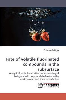 Paperback Fate of Volatile Fluorinated Compounds in the Subsurface Book