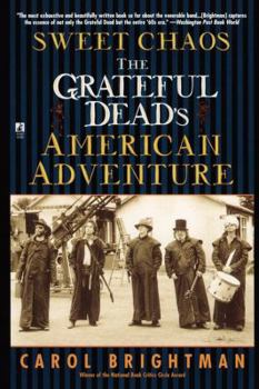 Paperback Sweet Chaos: The Grateful Dead's American Adventure Book