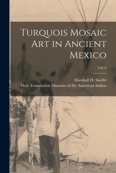 Paperback Turquois Mosaic Art in Ancient Mexico; vol. 6 Book