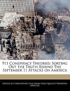 Paperback 911 Conspiracy Theories: Sorting Out the Truth Behind the September 11 Attacks on America Book