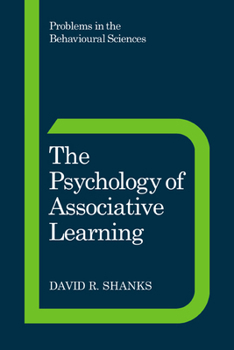 The Psychology of Associative Learning - Book  of the Problems in the Behavioural Sciences