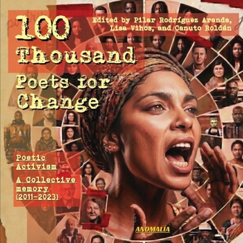 Paperback 100 Thousand Poets for Change Poetic Activism: A Collective Memory (2011-2023) Book