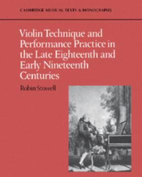 Paperback Violin Technique and Performance Practice in the Late Eighteenth and Early Nineteenth Centuries Book