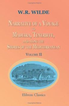 Narrative of a Voyage to Madeira, Teneriffe, and along the Shores of the Mediterranean: Including a visit to Algiers, Egypt, Palestine, Tyre, Rhodes, Telmessus, Cyprus, and Greece. Volume 2