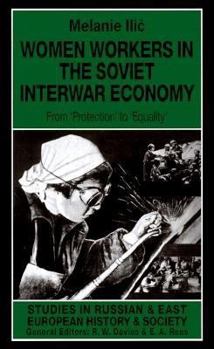 Women Workers in the Soviet Interwar Economy: From 'Protection' to 'Equality'