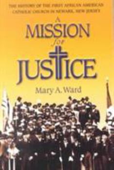 Mission for Justice: The History of the First African American Catholic Church in Newark, New Jersey