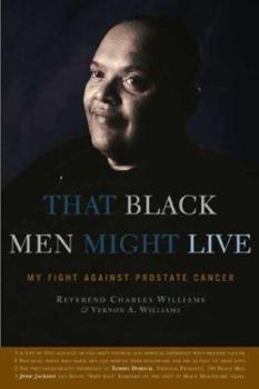 Paperback That Black Men Might Live: My Fight Against Prostate Cancer Book