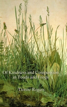 Of Kindness and Compassion in Frogs and Toads - Book  of the Guntram de Lisle