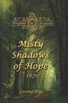 Paperback Misty Shadows Of Hope: 1870 Book