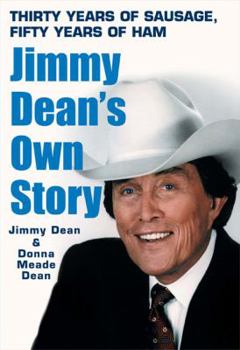 Hardcover Thirty Years of Sausage, Fifty Years of Ham: Jimmy Dean's Own Story Book