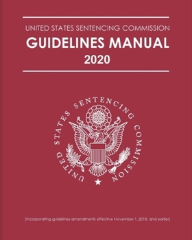 FEDERAL SENTENCING GUIDELINES MANUAL 2020