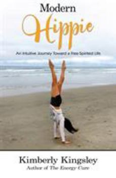 Paperback Modern Hippie: An Intuitive Journey Toward a Free-Spirited Life Book