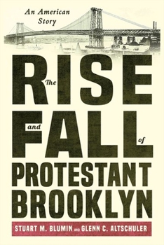 Hardcover The Rise and Fall of Protestant Brooklyn: An American Story Book