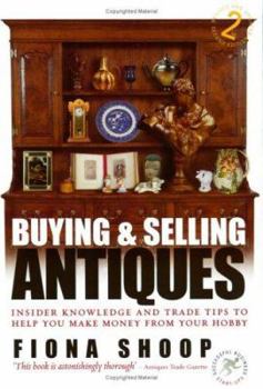 Paperback Buying and Selling Antiques : Insider Knowledge and Trade Tips to Help You Make Money from Your Hobby Book