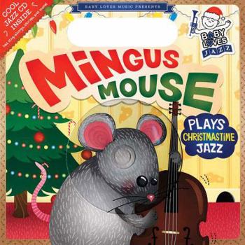 Board book Mingus Mouse Plays Christmastime Jazz [With Jazz CD] Book