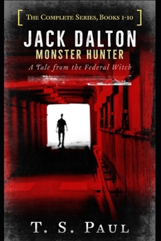 Paperback Jack Dalton, Monster Hunter, The Complete Serial Series (1-10): The History of the Magical Division Book