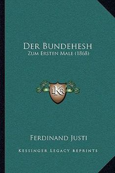 Paperback Der Bundehesh: Zum Ersten Male (1868) [German] Book