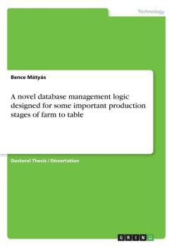 Paperback A novel database management logic designed for some important production stages of farm to table Book