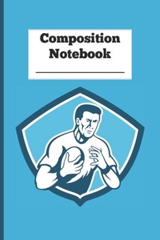 Paperback Composition Notebook - Rugby Motif: Vintage Rugby Player Gift - Small Lined Notebook (6" x 9") Book