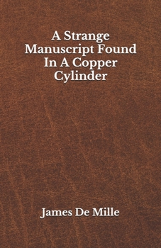 Paperback A Strange Manuscript Found In A Copper Cylinder: Beyond World's Classics Book