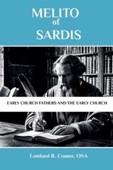 Melito of Sardis: Early Church Fathers and the Early Church