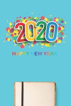 Paperback Colorful 2020 Happy New Year: Lined Notebook / Journal Gift, 120 Pages, 6x9, Soft Cover, Matte Finish Book