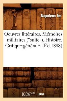 Paperback Oeuvres Littéraires Publiées d'Après Les Originaux Et Les Meilleurs Textes. Tome 4 (Ed.1888) [French] Book