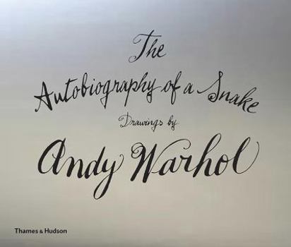 Hardcover The Autobiography of a Snake: Drawings by Andy Warhol Book