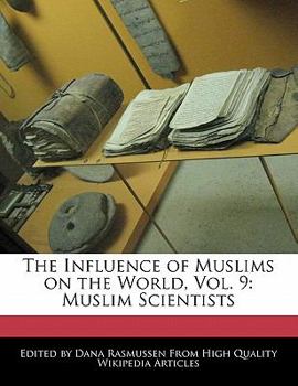 The Influence of Muslims on the World : Muslim Scientists