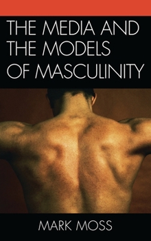 Paperback The Media and the Models of Masculinity Book